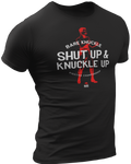 Shut Up & Knuckle Up T-Shirt